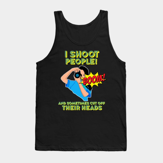 I shoot people Tank Top by RawfileLimited 